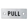 Pull Symbol Sign  - Satin Stainless Steel